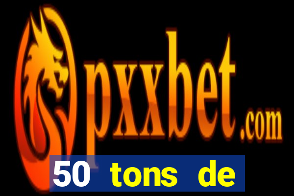50 tons de liberdade filme completo dublado drive